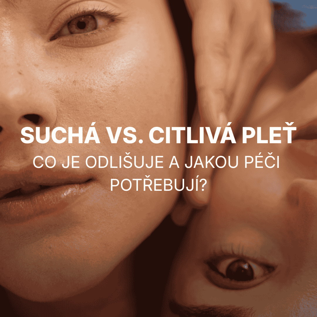 Rozdíl mezi citlivou a suchou pletí: Jak je rozeznat a v čem se liší péče